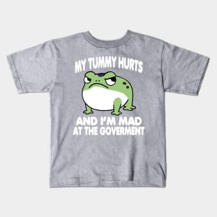 My Tummy Hurts And I_m MAD At The Government Funny Frog Meme Kids T-Shirt